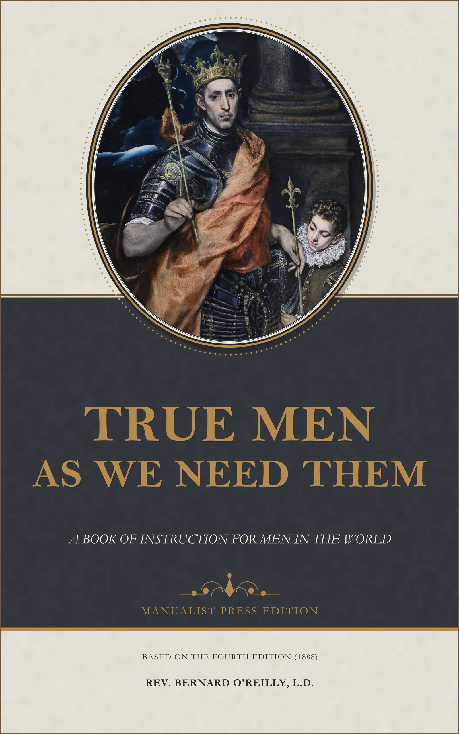 Charcoal and gold cover of True Men as We Need Them, showing Saint Louis, King of France, and a page