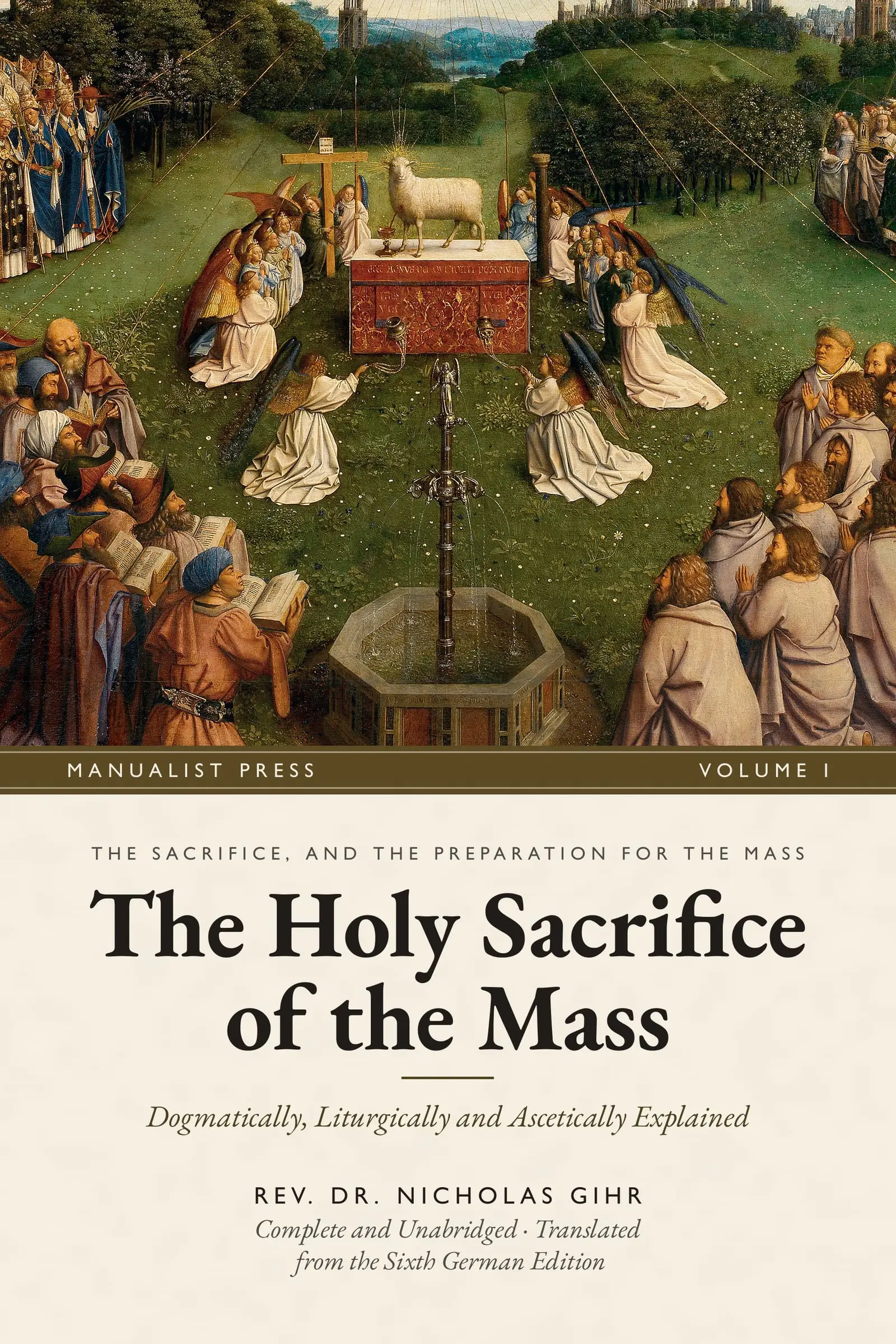The Holy Sacrifice of the Mass, Volume I