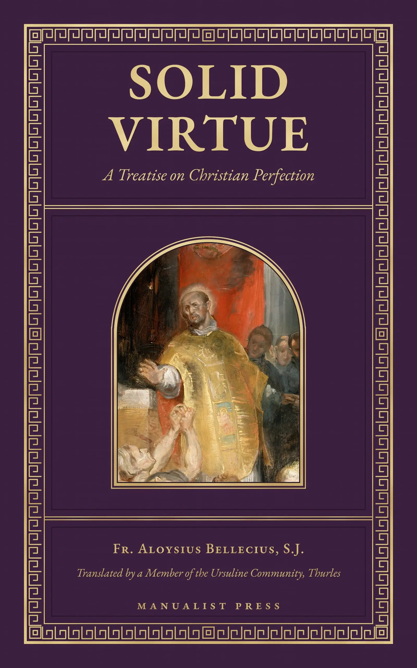Cover of Solid Virtue, showing The Miracles of Saint Ignatius of Loyola by Peter Paul Rubens