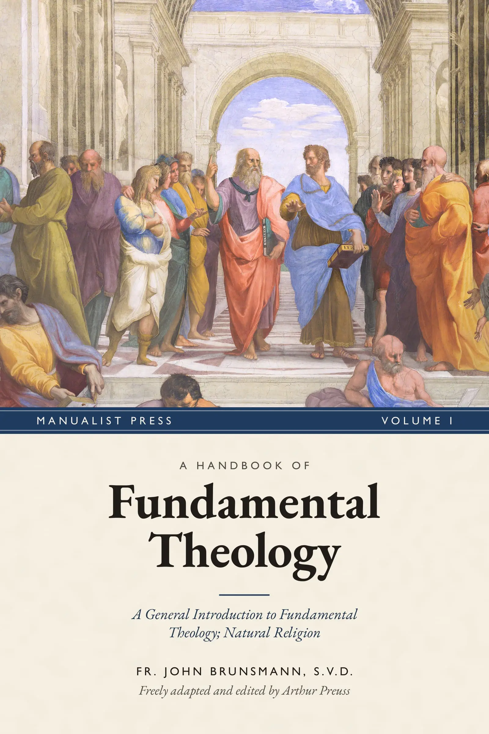 A Handbook of Fundamental Theology, Volume I