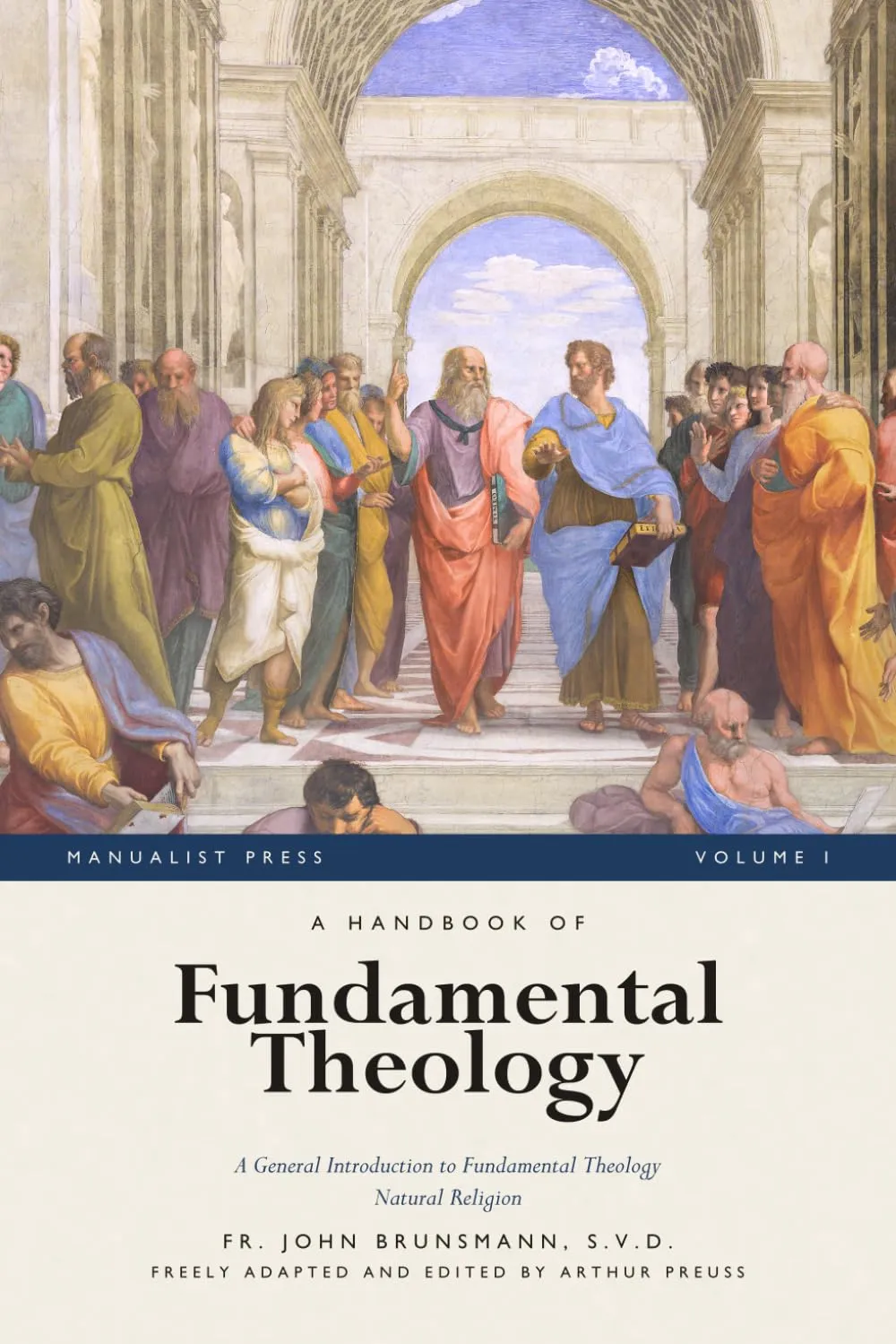 Cover of A Handbook of Fundamental Theology, Volume I, showing a detail from Raphael's School of Athens
