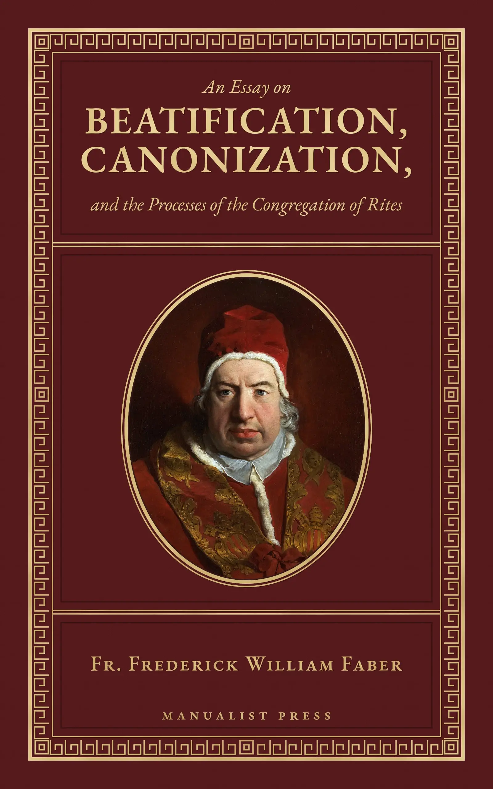Cover of An Essay on Beatification, Canonization, and the Processes of the Congregation of Rites, showing Pope Benedict XIV by Pierre Subleyras